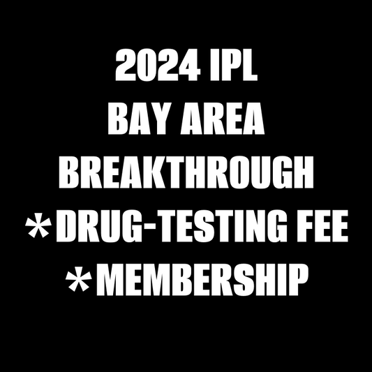 2024 IPL BAY AREA BREAKTHROUGH - MEMBERSHIP | DRUG TESTING
