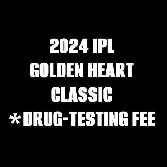 2024 IPL GOLDEN HEART CLASSIC - DRUG TESTING